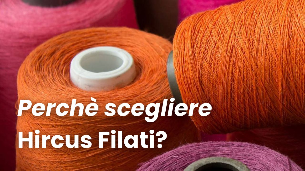 Perchè scegliere Hircus Filati?