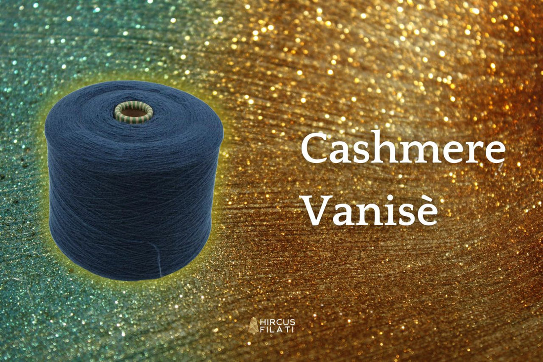 Il Filato di Cashmere Vanisè: Raffinatezza e Innovazione nella Maglieria