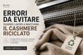 ERRORI DA EVITARE QUANDO LAVORI A MACCHINA IL CASHMERE RICICLATO