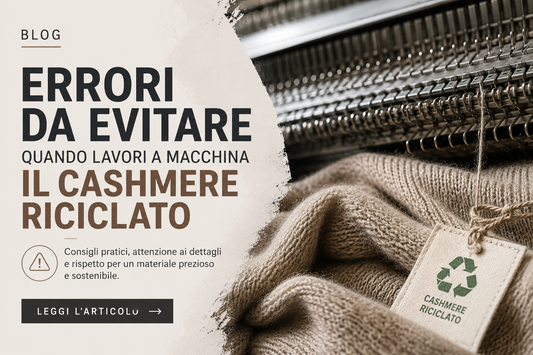 ERRORI DA EVITARE QUANDO LAVORI A MACCHINA IL CASHMERE RICICLATO