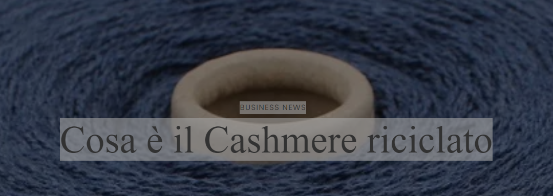 What is recycled Cashmere