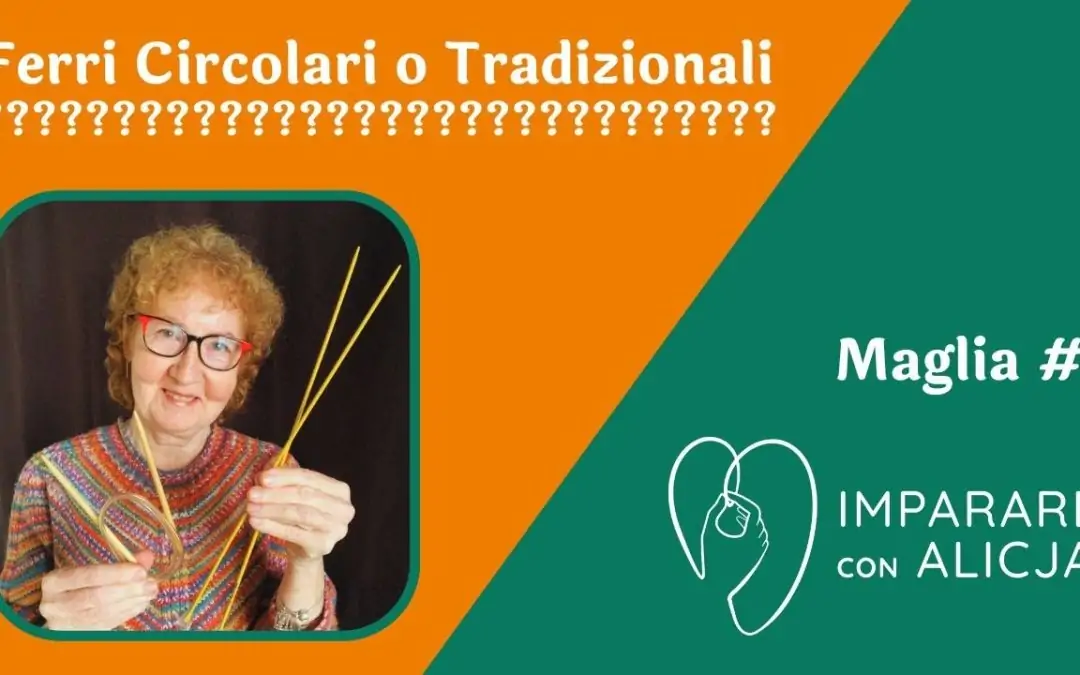 Which is better: Traditional or Circular knitting needles???