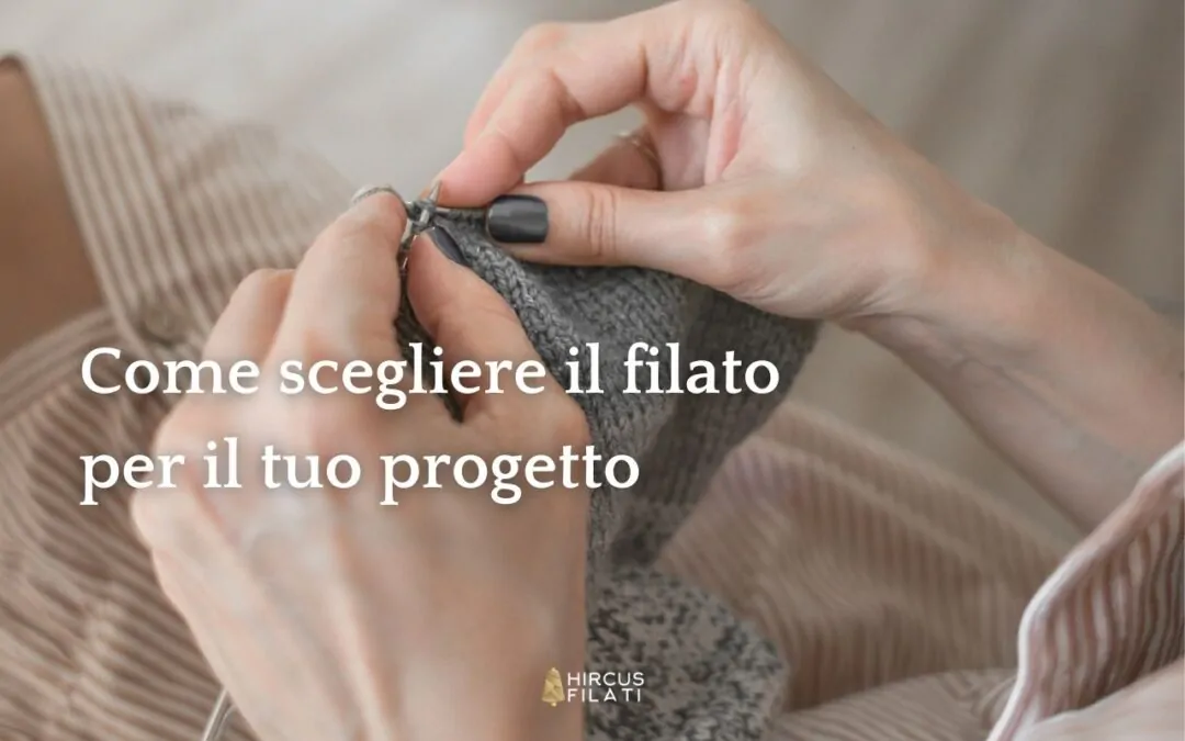 Come scegliere il filato in cashmere perfetto per il tuo progetto