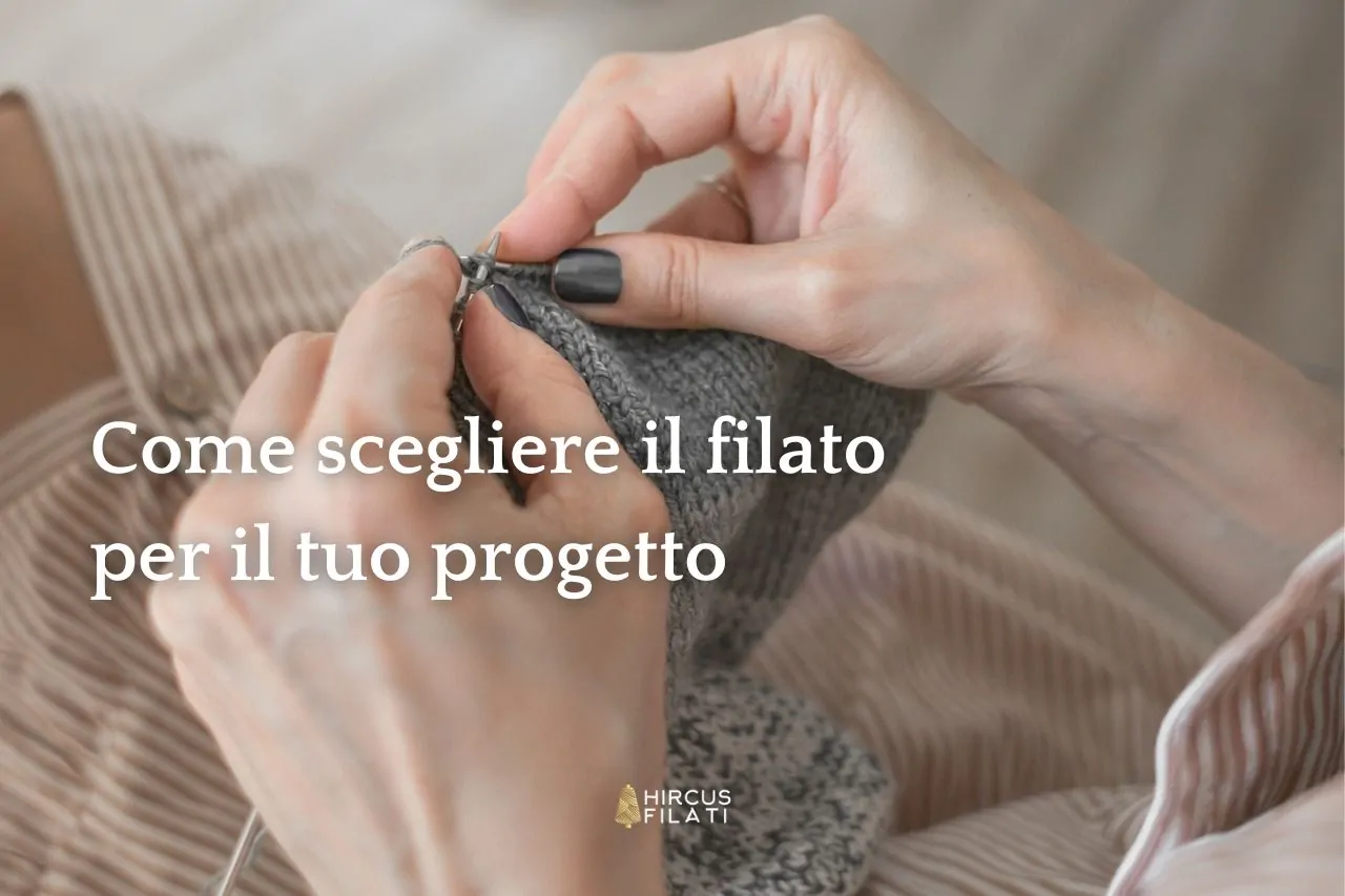 Come scegliere il filato per il tuo progetto